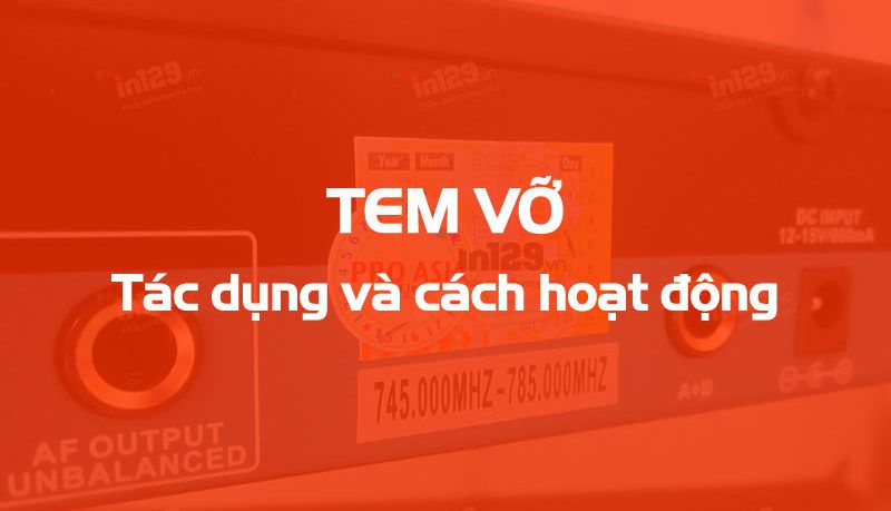 Tác dụng và cách thức hoạt động của tem vỡ