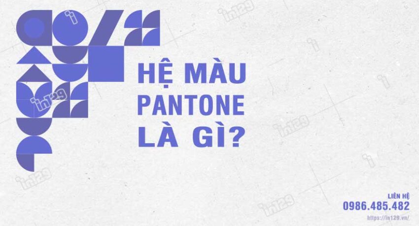 Hệ màu Pantone là gì?