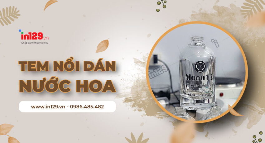 Thiết kế và in ấn mẫu tem nổi dán nước hoa nổi bật, cuốn hút