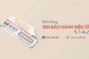 Mục đích và cách sử dụng tem bảo hành điện tử là gì?