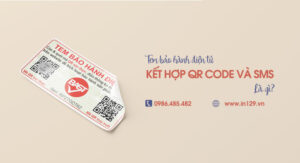 Tem bảo hành điện tử kết hợp QR code và SMS là gì?