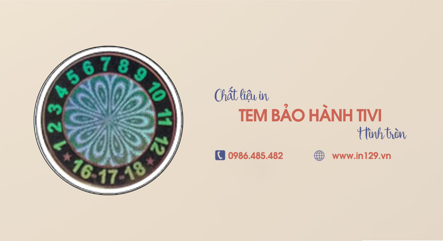 Top 4 Chất liệu in tem bảo hành ti vi hình tròn phổ biến