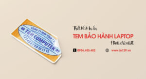 Xưởng in ấn tem bảo hành laptop hình chữ nhật giá rẻ tại Hà Nội