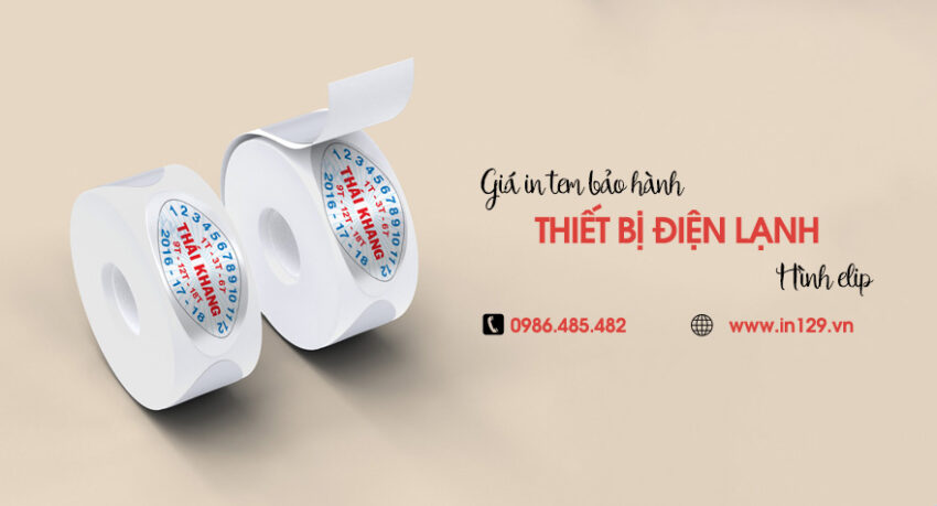 Giá in tem bảo hành đồ điện lạnh hình elip