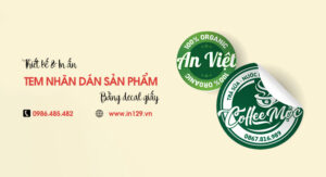 In nhãn dán decal giấy theo yêu cầu, giá tốt tại Hà Nội