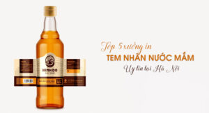 Top 5 xưởng in nhãn dán nước mắm tại Hà Nội