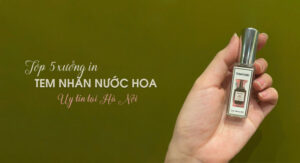 Top 5 xưởng in nhãn dán nước hoa tại Hà Nội