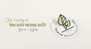 Top 5 xưởng in nhãn dán decal trong suốt tại Hà Nội